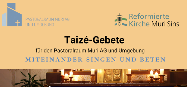 Taizé Gebete für den Pastoralraum Muri AG und Umgebung (1)